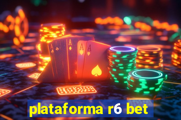 plataforma r6 bet